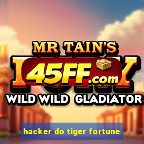 hacker do tiger fortune